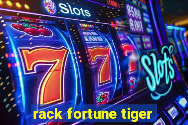 rack fortune tiger